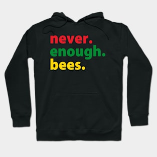 Never Enough Bees | Honey Bee | Earth Day | Bee Lover Hoodie